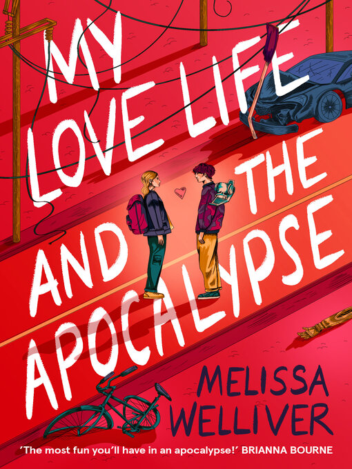 Title details for My Love Life and the Apocalypse by Melissa Welliver - Available